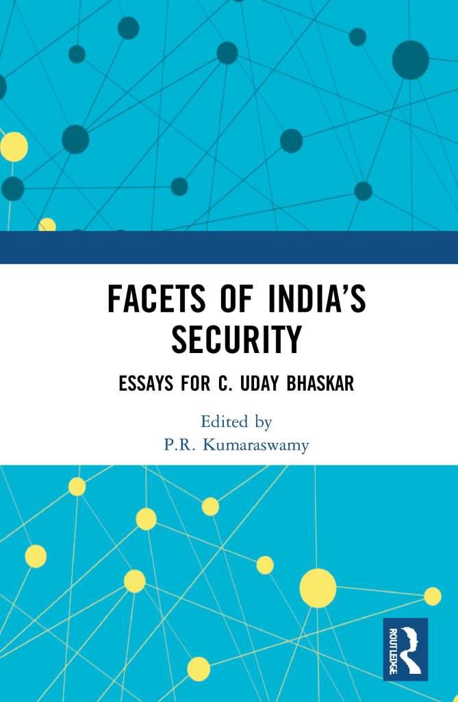 Facets of India’s Security: Essays for C. Uday Bhaskar