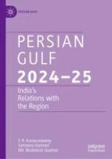 Persian Gulf 2024–25: India’s Relations with the Region